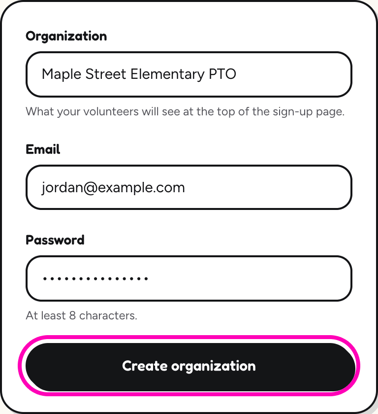 The sign-up form filled in: Organization is Maple Street Elementary PTO, Email is jordan@example.com, a password is typed, and the Create organization button is circled.