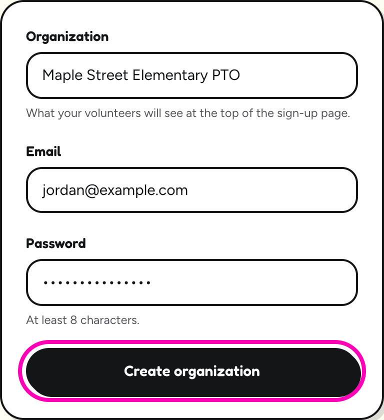 The sign-up form filled in: Organization is Maple Street Elementary PTO, Email is jordan@example.com, a password is typed, and the Create organization button is circled.