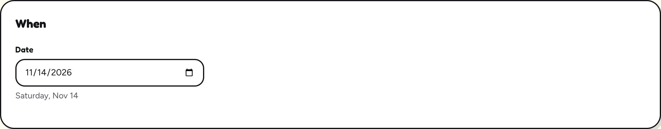 For a one-date schedule, a single Date box showing 11/14/2026, with Saturday, Nov 14 written underneath.